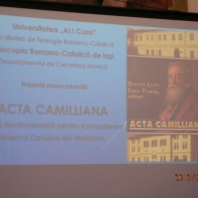 25 aprilie: Iaşi: Masă rotundă cu prezentarea volumului de documente "Acta camilliana"