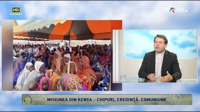 TVR Iaşi: Emisiunea "Lumina creştinului", ediţia "Misiunea din Kenya - chipuri, credinţă, comuniune"