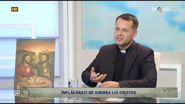 TVR Iaşi: Emisiunea "Lumina creştinului", ediţia "Înflăcăraţi de iubirea lui Cristos" (25 octombrie)