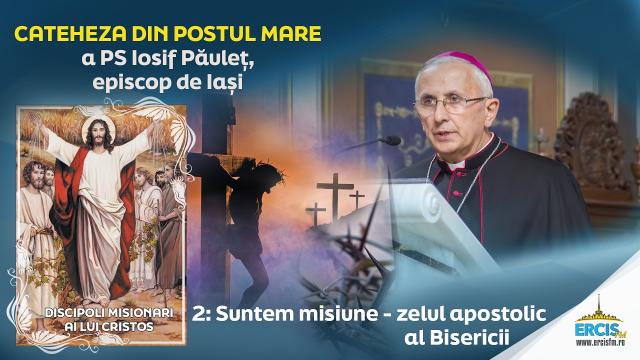 "Suntem misiune - zelul apostolic al Bisericii"