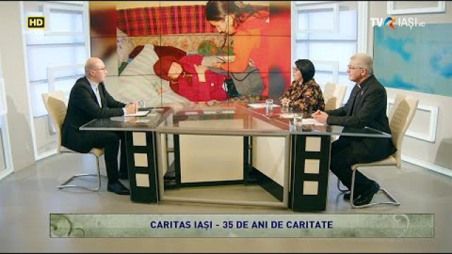 TVR Iaşi: Emisiunea "Lumina creştinului", ediţia "CARITAS Iaşi - 35 de ani de caritate"