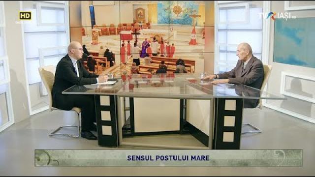TVR Iaşi: Emisiunea "Lumina creştinului", ediţia "Sensul Postului Mare"