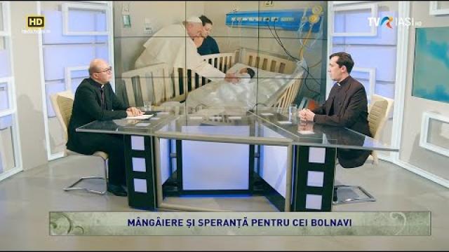 TVR Iaşi: Emisiunea "Lumina creştinului", ediţia "Mângâiere şi speranţă pentru cei bolnavi"