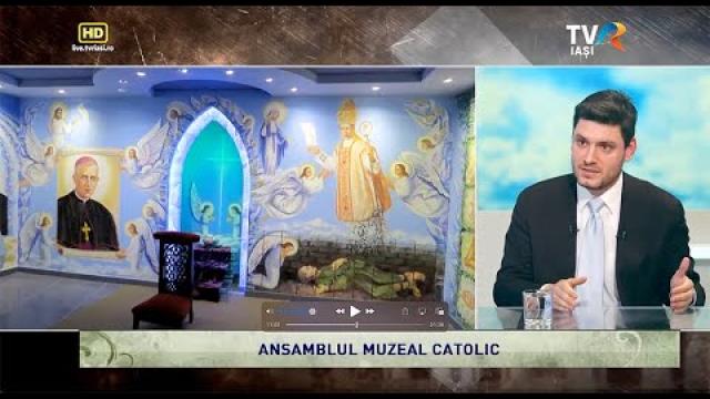 TVR Iaşi: Emisiunea "Lumina creştinului", ediţia "Ansamblul Muzeal Catolic"