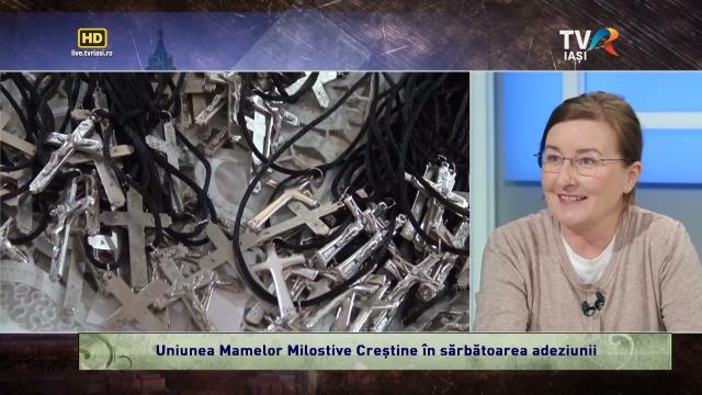 TVR Iaşi: Emisiunea "Lumina creştinului", ediţia "Uniunea Mamelor Milostive Creştine în sărbătoarea adeziunii"