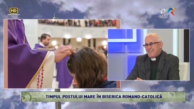 TVR Iaşi: Emisiunea "Lumina creştinului", ediţia "Timpul Postului Mare în Biserica Romano-Catolică"