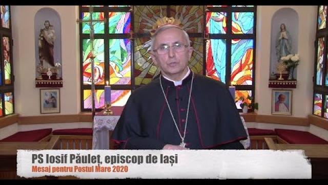 Ep. Iosif Păuleţ: Mesaj pentru Postul Mare 2020