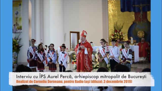 Radio Iaşi: Interviu cu ÎPS Aurel Percă, arhiepiscop mitropolit de Bucureşti
