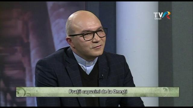 TVR Iaşi: Emisiunea "Lumina creştinului", ediţia "Fraţii Capucini de la Oneşti"