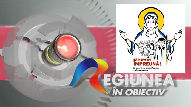 TVR Iaşi: Emisiunea "Regiunea în obiectiv": Despre vizita papei Francisc
