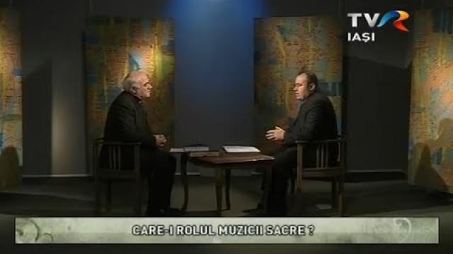 TVR Iaşi: Emisiunea "Lumina creştinului", ediţia "Care-i rolul muzicii sacre?"