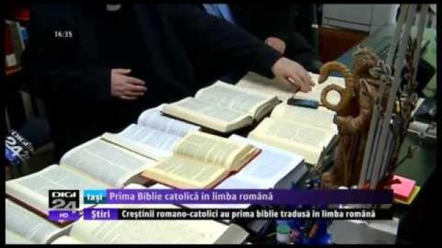 Digi24: Prima Biblie catolică tradusă în limba română, lansată la Iaşi (30 iunie)